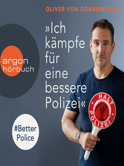 Title details for "Ich kämpfe für eine bessere Polizei"--#BetterPolice (Ungekürzte Lesung) by Oliver von Dobrowolski - Wait list